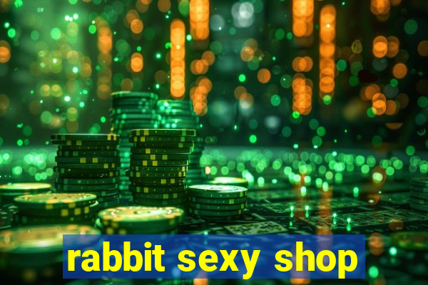 rabbit sexy shop